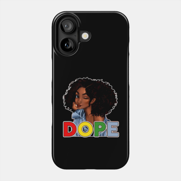 Unapologetically Dope, Black, Afro, Black History, Juneteenth, Black Woman Phone Case by UrbanLifeApparel