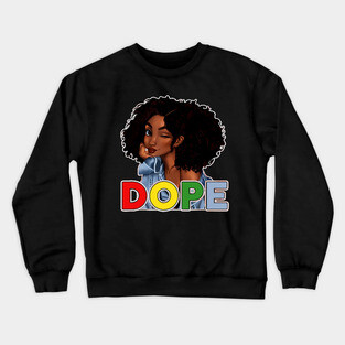 Unapologetically Dope, Black, Afro, Black History, Juneteenth, Black Woman Crewneck Sweatshirt