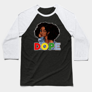 Unapologetically Dope, Black, Afro, Black History, Juneteenth, Black Woman Baseball T-Shirt