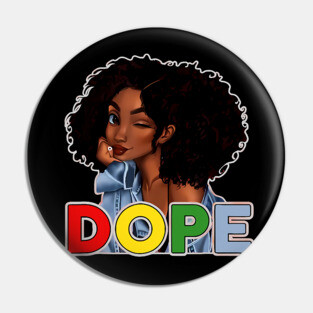 Unapologetically Dope, Black, Afro, Black History, Juneteenth, Black Woman Pin