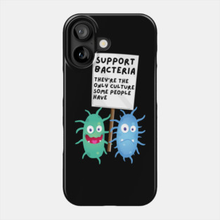 Support Bacteria: Science Pun Phone Case