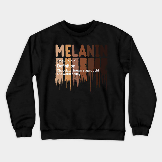 Melanin Definition, Black History, Black lives Matter Crewneck Sweatshirt by UrbanLifeApparel