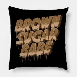 Brown Sugar Babe, Black Woman, Black Queen, Melanin Queen Pillow