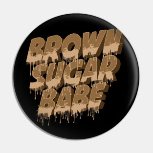 Brown Sugar Babe, Black Woman, Black Queen, Melanin Queen Pin