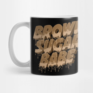 Brown Sugar Babe, Black Woman, Black Queen, Melanin Queen Mug