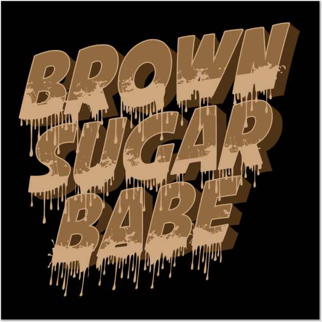 Brown Sugar Babe, Black Woman, Black Queen, Melanin Queen Wall Art by UrbanLifeApparel