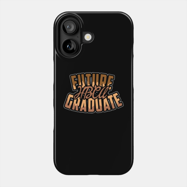 Future HBCU Graduate, Black, Educated Phone Case by UrbanLifeApparel