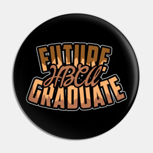 Future HBCU Graduate, Black, Educated Pin