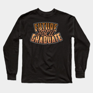 Future HBCU Graduate, Black, Educated Long Sleeve T-Shirt