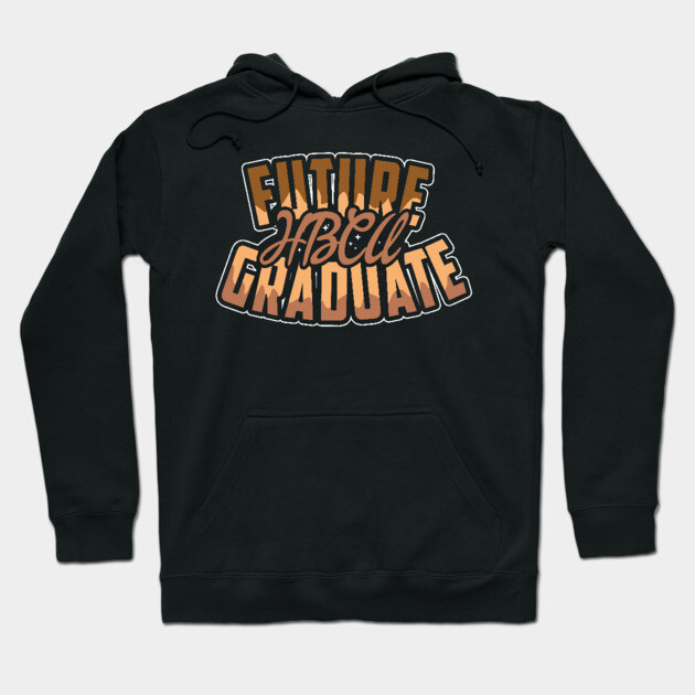 Future HBCU Graduate, Black, Educated Hoodie by UrbanLifeApparel