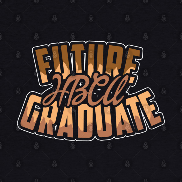 Future HBCU Graduate, Black, Educated by UrbanLifeApparel