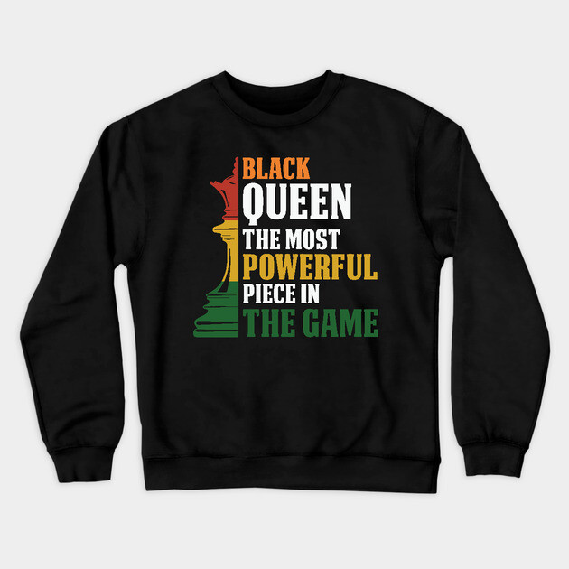 black Queen, The most powerful piece in the game, black Woman, black women Crewneck Sweatshirt by UrbanLifeApparel