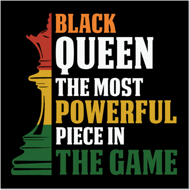 black Queen, The most powerful piece in the game, black Woman, black women Wall Art by UrbanLifeApparel