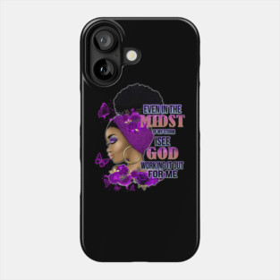 God is working it out for me, Black Woman, Black girl magic, Black queen Phone Case