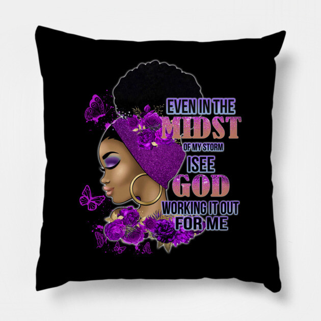 God is working it out for me, Black Woman, Black girl magic, Black queen Pillow by UrbanLifeApparel