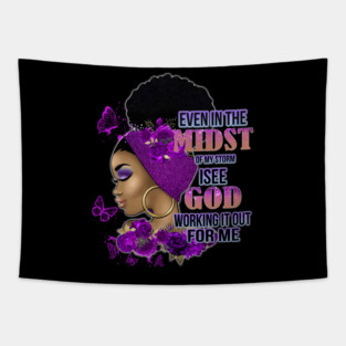 God is working it out for me, Black Woman, Black girl magic, Black queen Tapestry