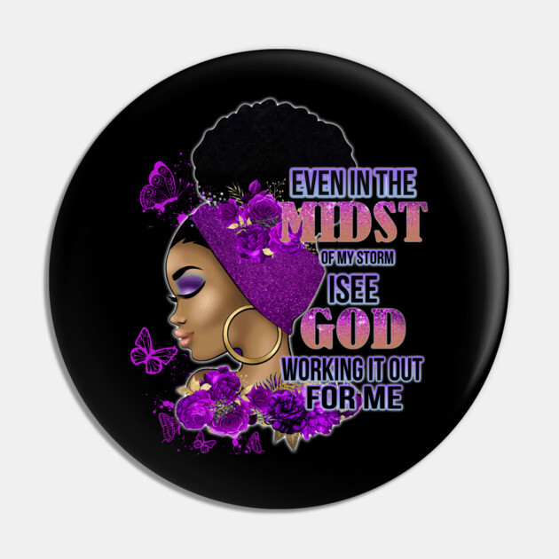 God is working it out for me, Black Woman, Black girl magic, Black queen Pin by UrbanLifeApparel