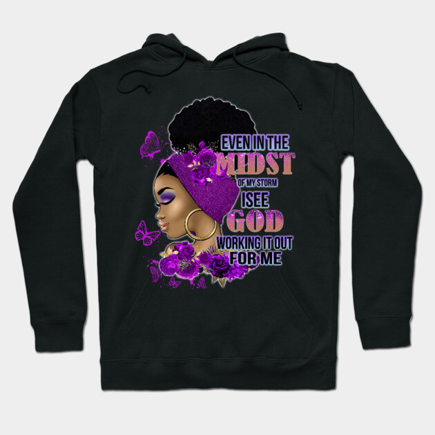 God is working it out for me, Black Woman, Black girl magic, Black queen Hoodie by UrbanLifeApparel