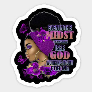 God is working it out for me, Black Woman, Black girl magic, Black queen Magnet