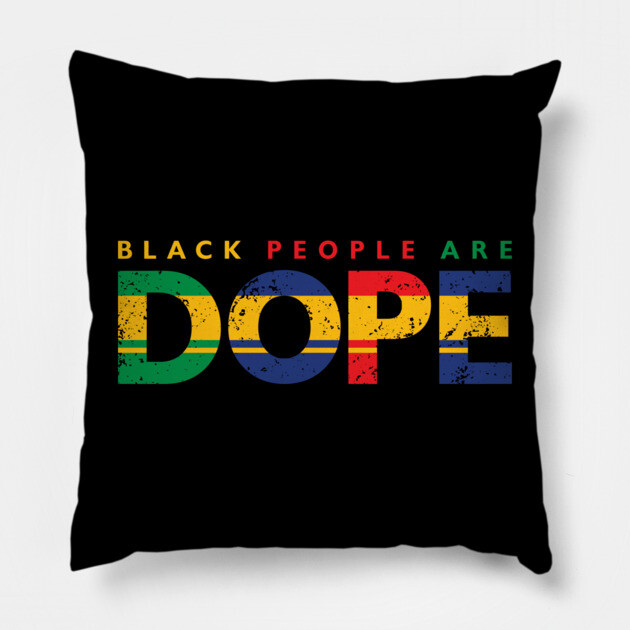 Black People Are Dope, Black power, Black Lives Matter Pillow by UrbanLifeApparel