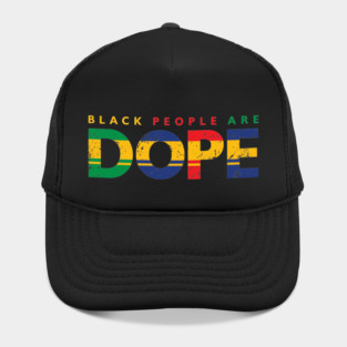 Black People Are Dope, Black power, Black Lives Matter Hat