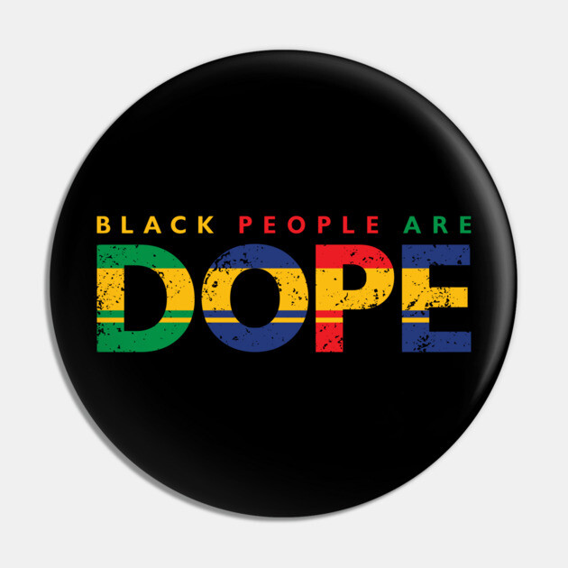 Black People Are Dope, Black power, Black Lives Matter Pin by UrbanLifeApparel
