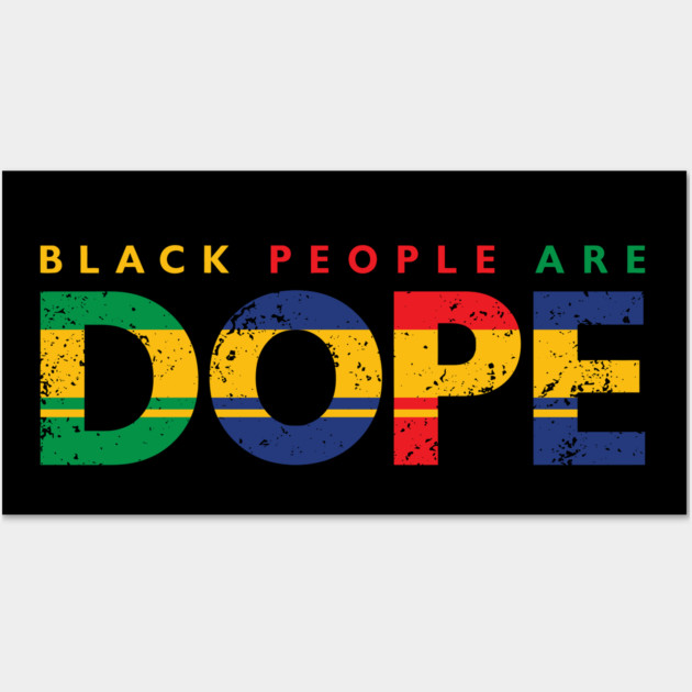 Black People Are Dope, Black power, Black Lives Matter Wall Art by UrbanLifeApparel