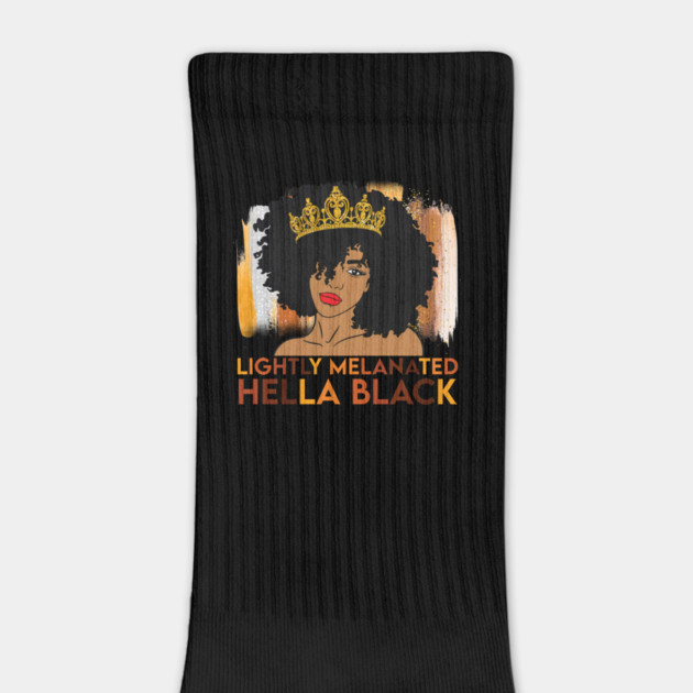 Lightly Melanated, Hella Balck, Black queen, Black Girl Magic by UrbanLifeApparel