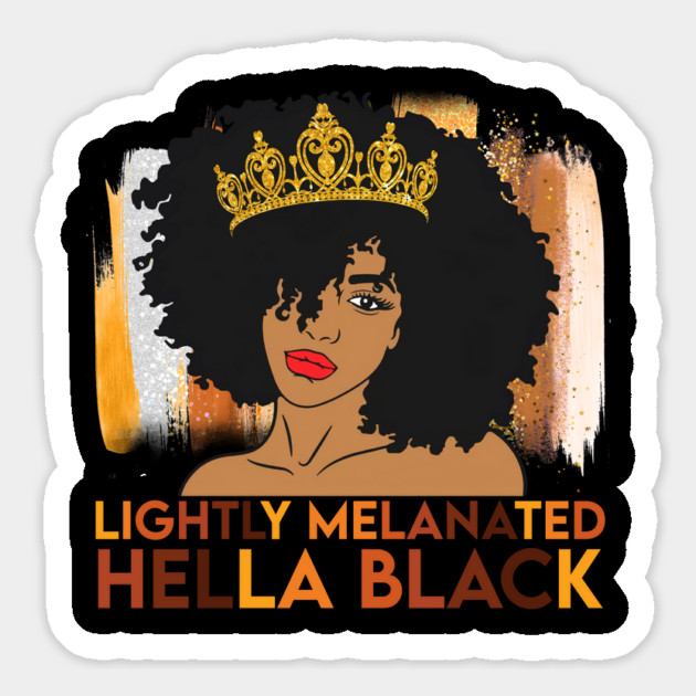 Lightly Melanated, Hella Balck, Black queen, Black Girl Magic Magnet by UrbanLifeApparel