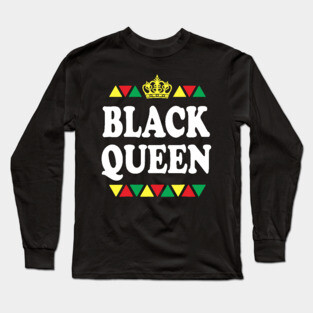 Black Queen, Black Women, Black Girl Magic Long Sleeve T-Shirt