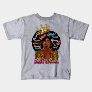 Black Woman,, Black Queen, Black Girl Magic, Sista Kids T-Shirt