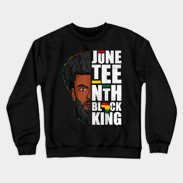 Juneteenth, Black King, Black Father, Black Man, Balck Lives Matter Crewneck Sweatshirt by UrbanLifeApparel