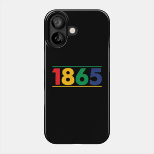 1865, Juneteenth, Black History, Black Lives Matter Phone Case
