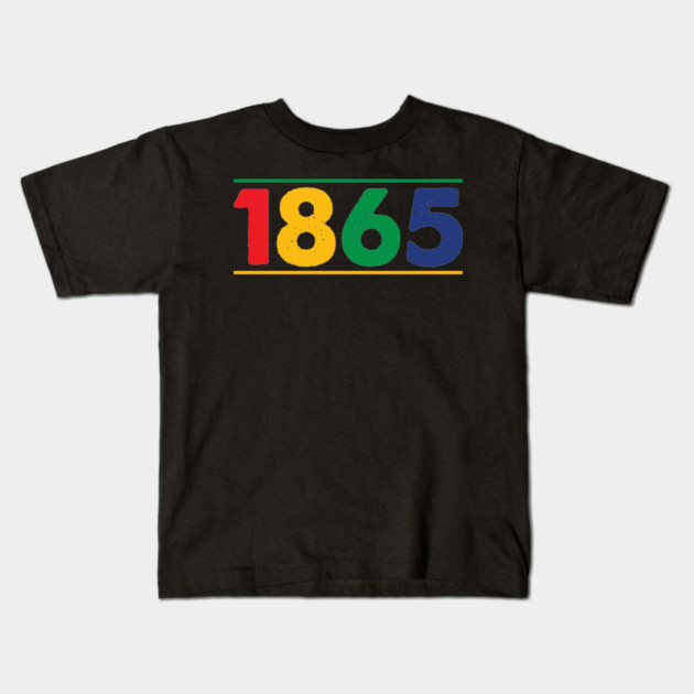 1865, Juneteenth, Black History, Black Lives Matter Kids T-Shirt by UrbanLifeApparel