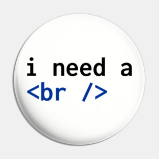 I Need a <br /> Pin
