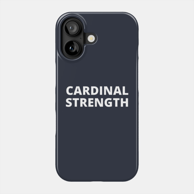 Cardinal Strength Phone Case by Litehouse Tees