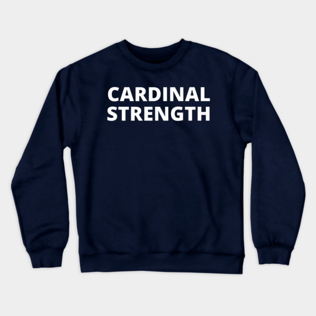 Cardinal Strength Crewneck Sweatshirt by Litehouse Tees