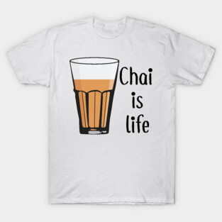 Chai is life. It's always Chai Time for Indians and Pakistanis T-Shirt