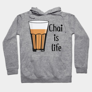 Chai is life. It's always Chai Time for Indians and Pakistanis Hoodie