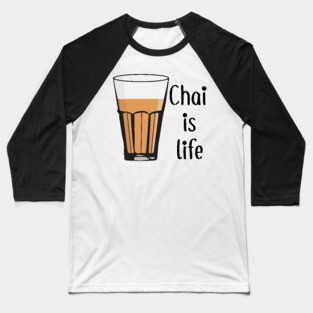 Chai is life. It's always Chai Time for Indians and Pakistanis Baseball T-Shirt