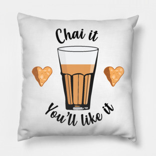 Chai is life. Try Chai Tea latte Indians and Pakistanis Pillow