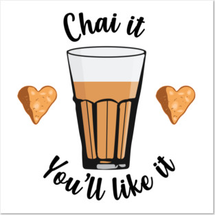 Chai is life. Try Chai Tea latte Indians and Pakistanis Posters and Art