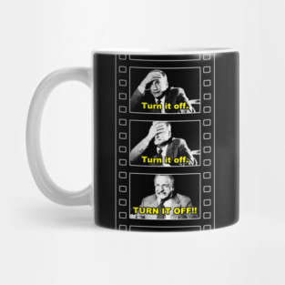 TURN IT OFF!! (white border) Mug