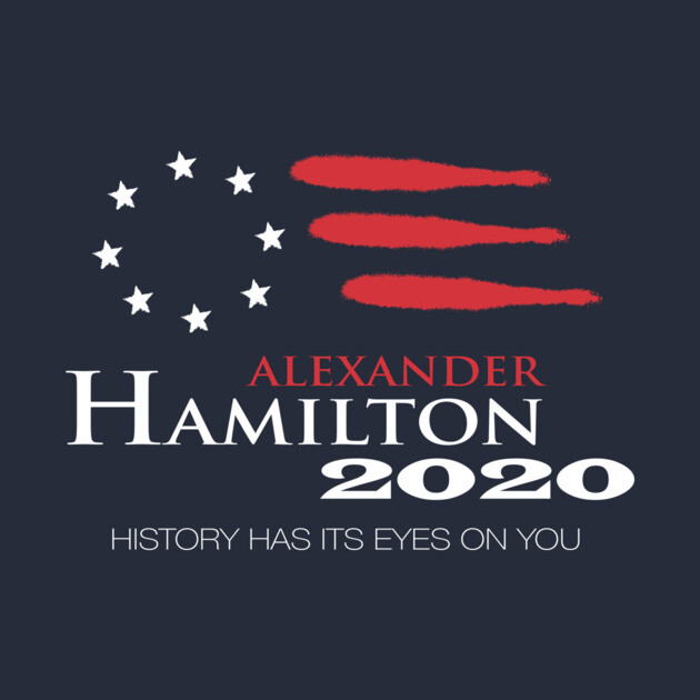 Hamilton 2020 History Has Its Eyes On You Hamilton Kids T
