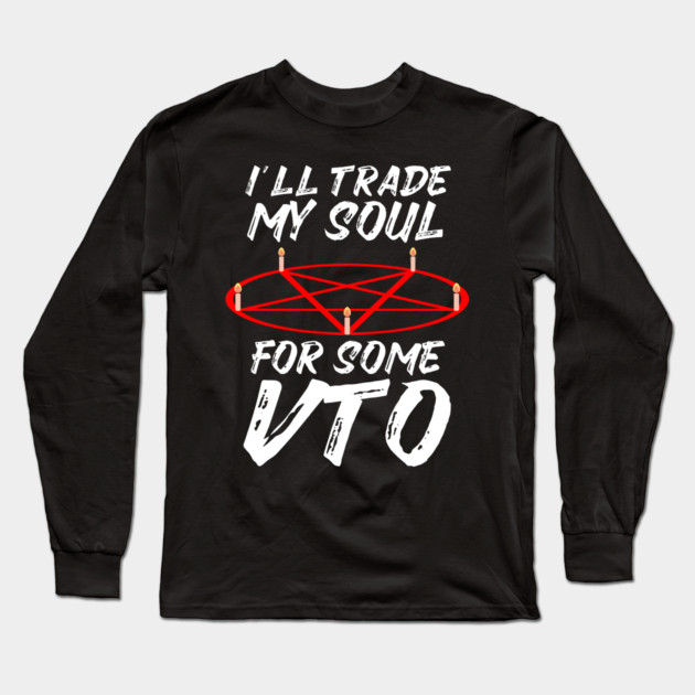 Tade My Soul For Some VTO Long Sleeve T-Shirt by belownormal