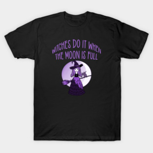 Purple Witches Do it when the Moon is Full Cheeky Witch® T-Shirt