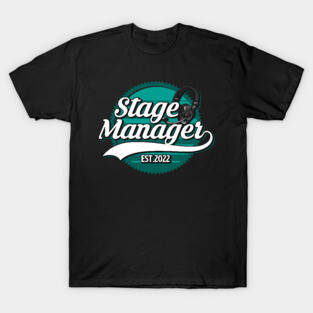 Stage Manager Est. 2022 T-Shirt