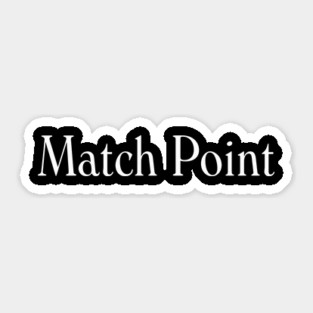 Match Point 2005 Sticker