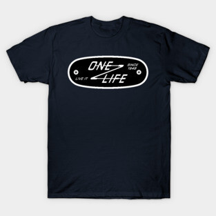 One Life Live It T-Shirt