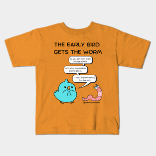 The Early Bird Gets The Worm Kids T-Shirt
